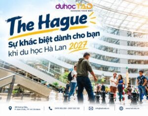 Du học Hà Lan 2027 phải chọn The Hague University