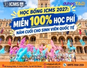 ICMS MIỄN 100% học phí năm cuối cho du học sinh 2027 3 ICMS MIỄN 100% học phí năm cuối cho du học sinh 2027