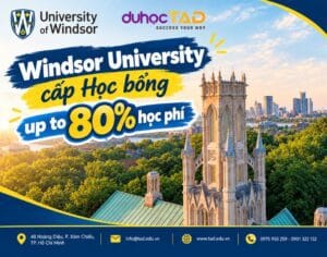 University of Windsor cấp học bổng KHỦNG up to 80% học phí
